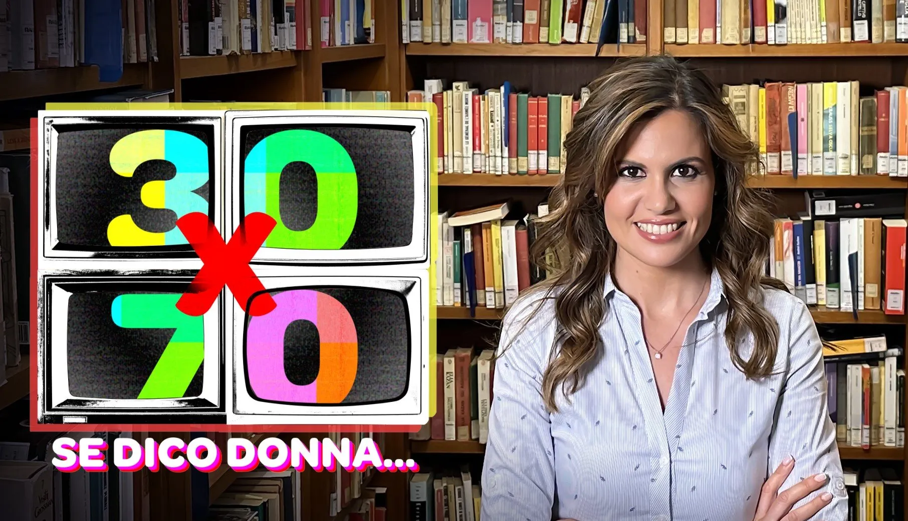 Le donne della tv protagoniste: ecco "30x70 - Se dico donna"